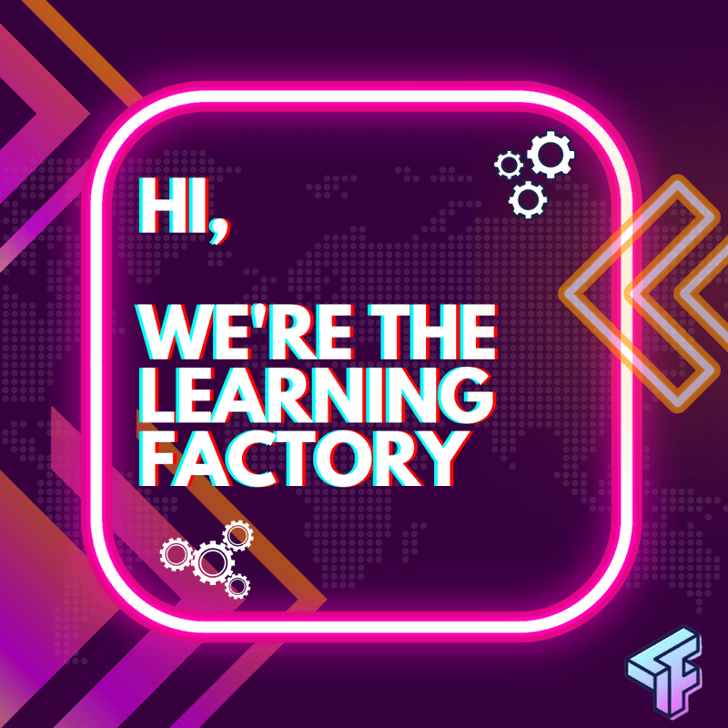 Graphic with purple background and a rounded neon square with the words Hi, We're the Learning Factory in white.