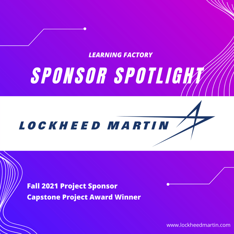 Blue and purple gradient background with a white overlay. Words read Learning Factory, Sponsor Spotlight, Lockheed Martin. Fall 2021 Project Sponsor, Capstone Project Award Winner.