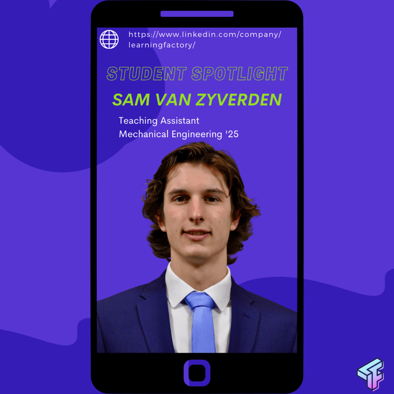 Dark purple background with abstract rounded shapes contains a screenshot of a mobile phone and a headshot of a student in jacket and tie. Words read Student Spotlight, Sam Van Zyverden, Teaching Assistant, Mechanical Engineering 2025.